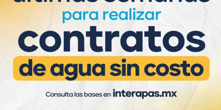 ÚLTIMAS SEMANAS PARA REALIZAR CONTRATOS DE AGUA SIN COSTO EN INTERAPAS.