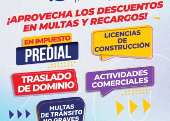 INVITA MUNICIPIO A APROVECHAR LOS DESCUENTOS EN MULTAS Y RECARGOS