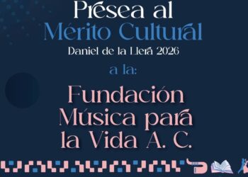 FUNDACIÓN MÚSICA PARA LA VIDA RECIBIRÁ LA PRESEA AL MÉRITO CULTURAL 2026