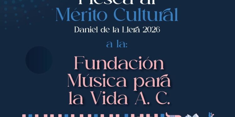 FUNDACIÓN MÚSICA PARA LA VIDA RECIBIRÁ LA PRESEA AL MÉRITO CULTURAL 2026